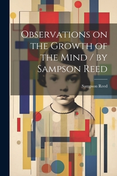 Paperback Observations on the Growth of the Mind / by Sampson Reed Book