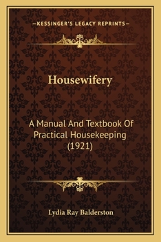 Housewifery, a manual and text book of practical housekeeping