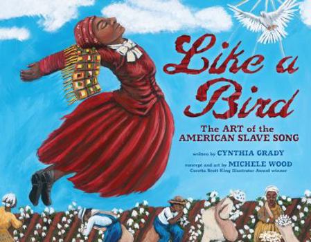 Hardcover Like a Bird: The Art of the American Slave Song Book