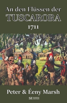 Paperback An den Flüssen der TUSCARORA: 1711 [German] Book