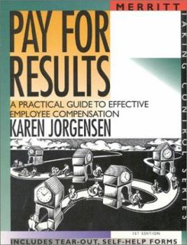 Paperback Pay for Results: A Practical Guide to Effective Employee Compensation First Edition Book