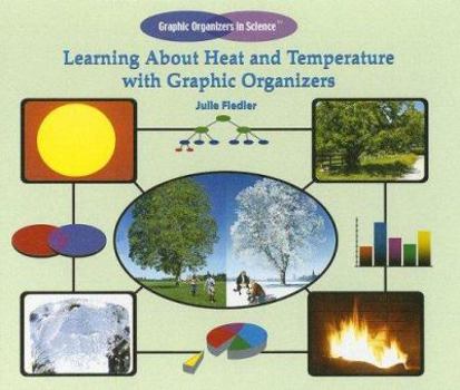 Library Binding Learning about Heat and Temperature with Graphic Organizers Book