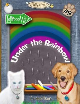 Under the Rainbow - Book #9 of the Fluffy & Fred