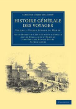 Paperback Histoire Generale Des Voyages Par Dumont D'Urville, D'Orbigny, Eyries Et A. Jacobs - Volume 1 [French] Book