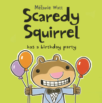 Library Binding Scaredy Squirrel Has a Birthday Party Book