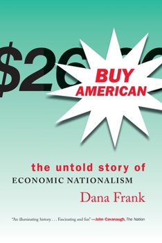 Paperback Buy American: The Untold Story of Economic Nationalism Book