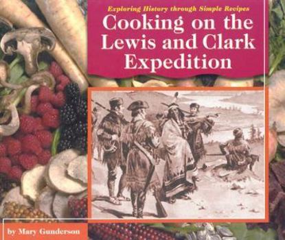 Hardcover Cooking on the Lewis and Clark Expedition Book
