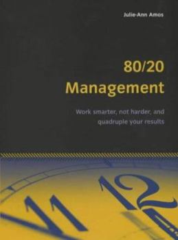 Paperback 80/20 Management: Work smarter, not harder, and quadruple your results Book