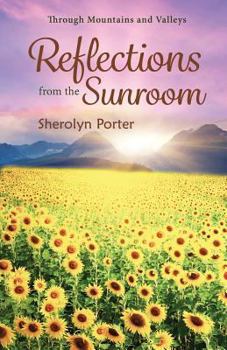 Paperback Through Mountains and Valleys: Reflections from the Sunroom Book