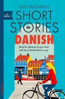 Paperback Short Stories in Danish for Beginners: Read for Pleasure at Your Level, Expand Your Vocabulary and Learn Danish the Fun Way! Book