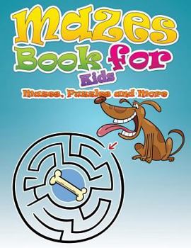 Paperback Mazes Book for Kids (Mazes, Puzzles and More) Book