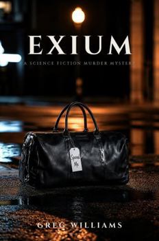 Exium: A Science Fiction Murder Mystery
