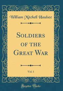 Hardcover Soldiers of the Great War, Vol. 1 (Classic Reprint) Book