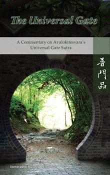 Hardcover The Universal Gate: A Commentary on Avalokitesvara's Universal Gate Sutra Book