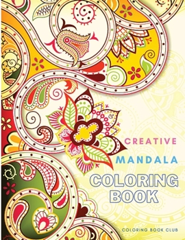 Paperback Creative Mandala Coloring Book - An Adult Book With Gorgeous Big Mandalas to Color for Relaxation Book