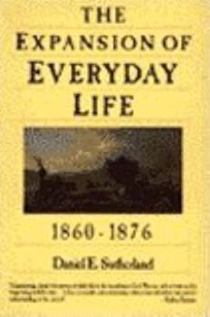 Paperback Expansion of Everyday Life: 1860-1876 Book