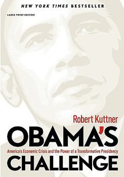 Paperback Obama's Challenge: America's Economic Crisis and the Power of a Transformative Presidency [Large Print] Book