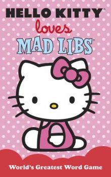 Paperback Hello Kitty Loves Mad Libs: World's Greatest Word Game Book