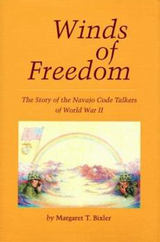 Winds of Freedom: The Story of the Navajo Code Talkers of World War II