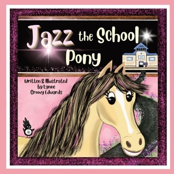 Paperback Jazz the School Pony: A heartwarming, humorous, rhyming story of the power of kindness that will inspire young children. Book