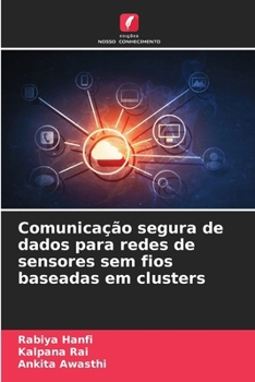 Paperback Comunicação segura de dados para redes de sensores sem fios baseadas em clusters [Portuguese] Book