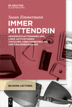 Paperback Immer Mittendrin: Gewerkschafterinnen Und Linke Aktivistinnen Zwischen Arbeiterbewegung Und Frauenbewegung [German] Book