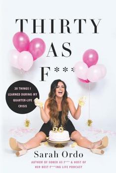 Paperback Thirty as F***: 30 Things I Learned During My Quarter-Life Crisis Book