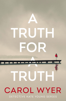 A Truth for a Truth - Book #4 of the Detective Kate Young
