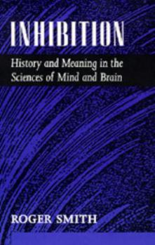 Hardcover Inhibition: History & Meaning in the Sciences of Mind & Brain Book