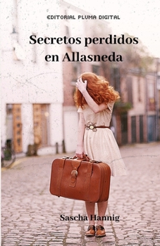 Paperback Secretos Perdidos en Allasneda: La gran aventura de Tamara Salomé [Spanish] Book