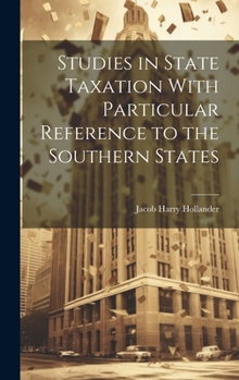 Hardcover Studies in State Taxation With Particular Reference to the Southern States Book