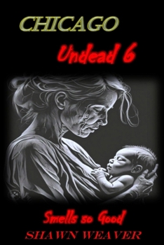 Paperback Chicago Undead 6: Smells so Good Book