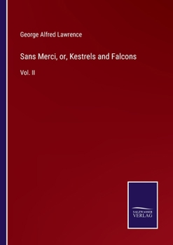 Paperback Sans Merci, or, Kestrels and Falcons: Vol. II Book
