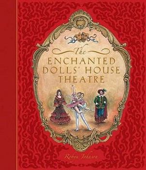 Hardcover The Enchanted Dolls House Theatre. Robyn Johnson Book