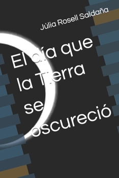 Paperback El día que la Tierra se oscureció [Spanish] Book