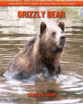 Grizzly bear: Amazing Pictures & Fun Facts for Kids
