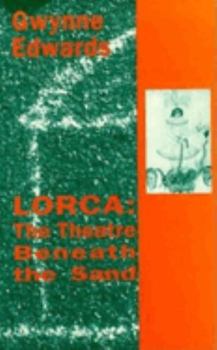 Paperback Lorca: The Theatre Beneath the Sand Book