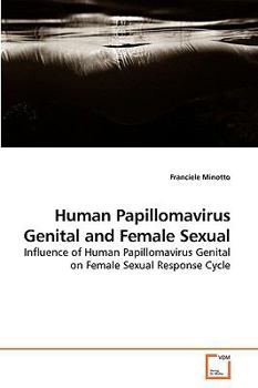 Human Papillomavirus Genital and Female Sexual: Influence of Human Papillomavirus Genital on Female Sexual Response Cycle