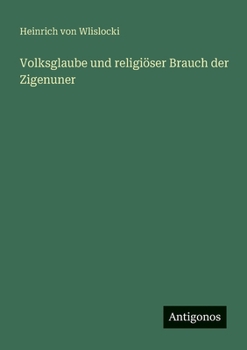 Volksglaube und religiöser Brauch der Zigenuner (German Edition)
