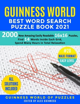 Paperback Guinness World Best Word Search Puzzle Book 2021 #20 Maxi Format Easy Level: 2000 New Amazing Easily Readable 16x16 Puzzles, Find 14 Words Inside Each Book