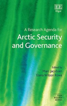 A Research Agenda for Arctic Security and Governance (Elgar Research Agendas)