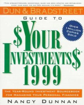 Paperback Dun & Bradstreet Guide to Your Investments 1999: The Year-Round Investment Sourcebook for Managing Your Personal Finances Book