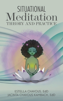 Situational Meditation : Theory and Practice