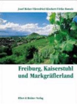 Hardcover Freiburg, Kaiserstuhl und Markgräflerland. Eine Bildreise [German] Book