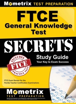 Hardcover Ftce General Knowledge Test Secrets Study Guide: Ftce Exam Review for the Florida Teacher Certification Examinations Book