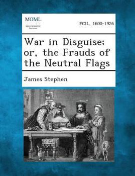 Paperback War in Disguise; Or, the Frauds of the Neutral Flags Book