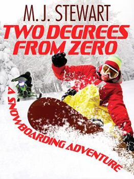 Paperback Two Degrees From Zero: A Snowboarding Adventure Book
