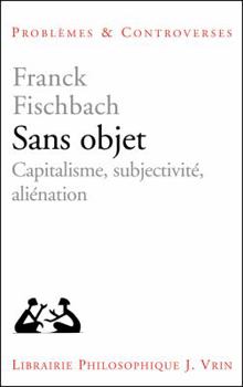 Paperback Sans Objet: Capitalisme, Subjectivite, Alienation [French] Book