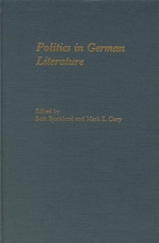 Politics in German Literature: Essays in Memory of Frank G. Ryder (Studies in German Literature Linguistics and Culture)