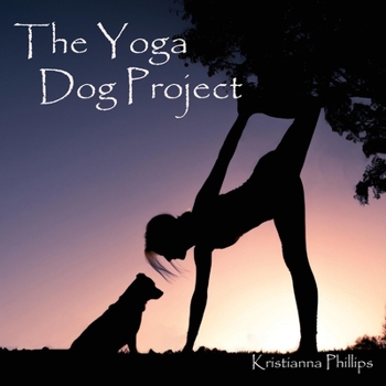 Hardcover The Yoga Dog Project: Volume 1 Book